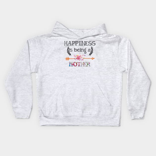 Happiness is being Happiness is being Mother floral giftMother floral gift Kids Hoodie by DoorTees